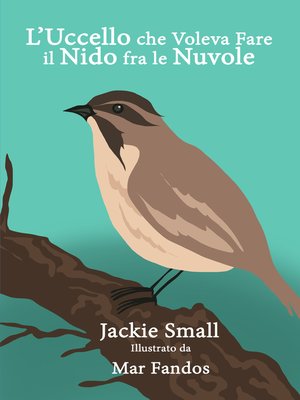 cover image of L'Uccello che Voleva Fare il Nido fra le Nuvole